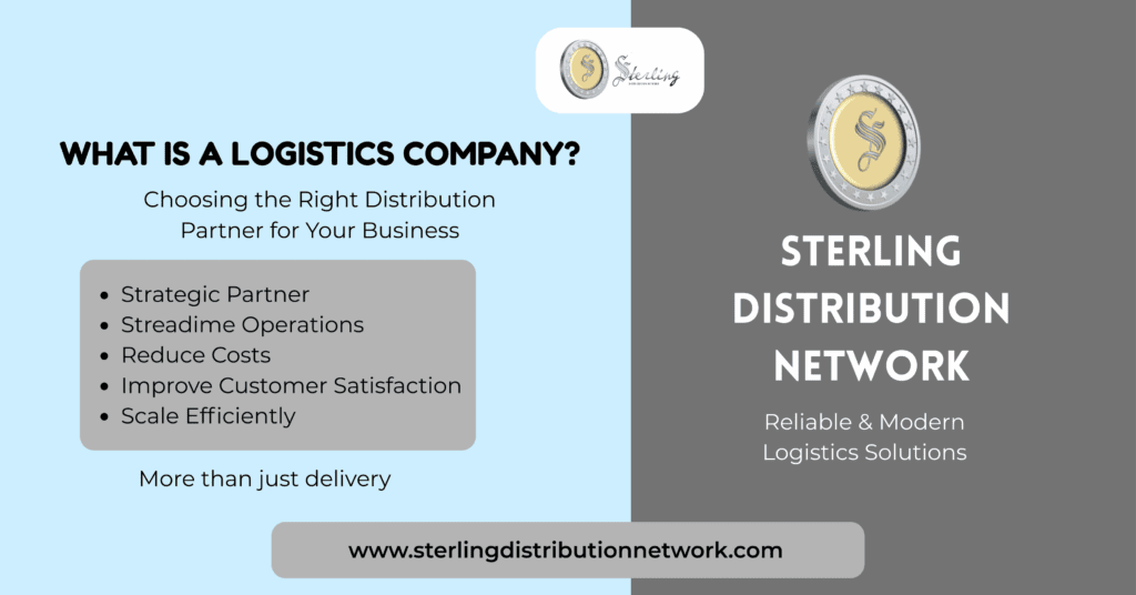 What Is a Logistics Company? | Choosing the Right Distribution Partner ...